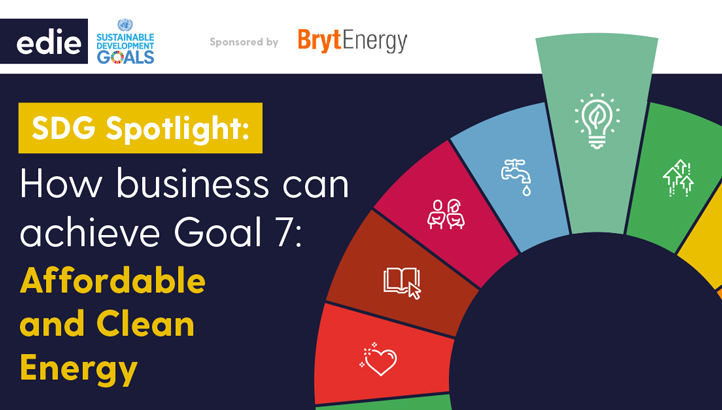 SDG Spotlight: How Businesses Can Achieve Goal 7; Clean and Affordable Energy - edie.net
